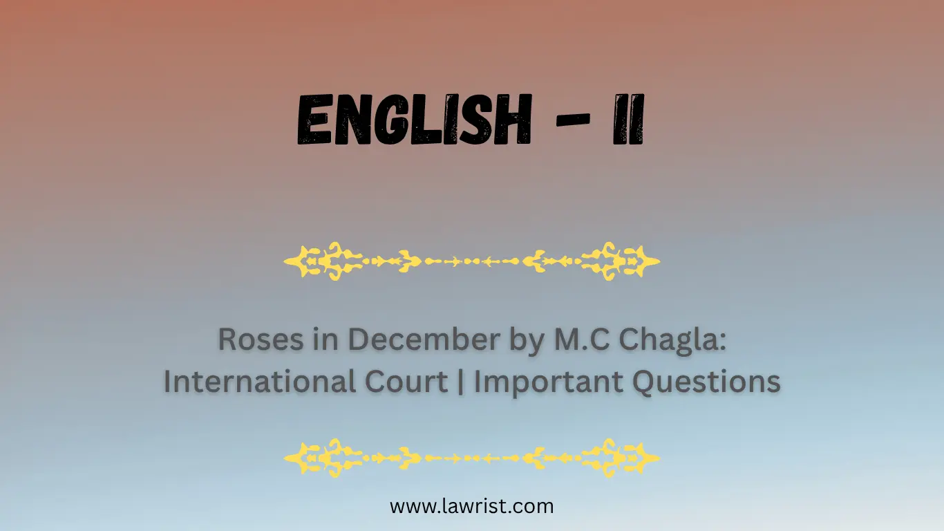 Roses in December by M.C Chagla: International Court | Important Questions